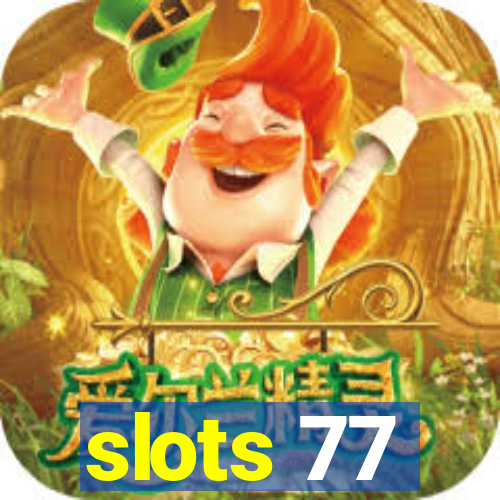 slots 77